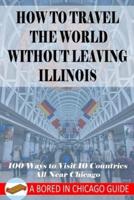 How to Travel the World Without Leaving Illinois