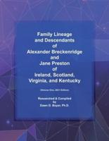 Family Lineage and Descendants of Alexander Breckenridge and Jane Preston of Ireland, Scotland, Virginia, and Kentucky