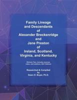 Family Lineage and Descendants of Alexander Breckenridge and Jane Preston of Ireland, Scotland, Virginia, and Kentucky