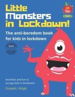 Little Monsters in Lockdown!
