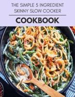 The Simple 5 Ingredient Skinny Slow Cooker Cookbook