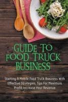 Guide To Food Truck Business