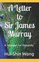 A Letter to Sir James Murray