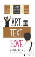 Art, Text, Love.