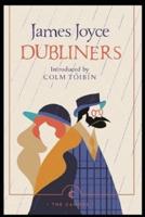 Dubliners Annotated Edition by James Joyce