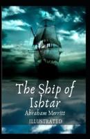 The Ship of Ishtar Illustrated