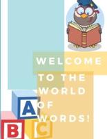 Welcome to the World of Words!