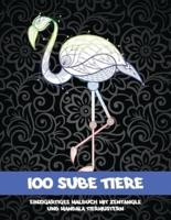 100 Süße Tiere - Einzigartiges Malbuch Mit Zentangle- Und Mandala-Tiermustern