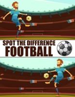 Spot The Difference Football!: A Fun Search and Find Books for Children 6-10 years old