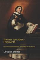 Thomas Von Aquin - Fragmente