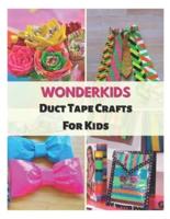 Wonderkids Duct Tape Crafts For Kids
