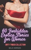 60 Forbidden Erotica Stories for Women