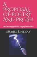 A Proposal of Poetry and Prose!