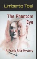 The Phantom Eye: A Frank Ritz Mystery
