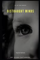 DISTRAUGHT MINDS: -#1 in Series-