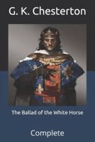 The Ballad of the White Horse: Complete