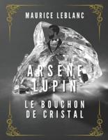ARSENE LUPIN Le Bouchon De Cristal