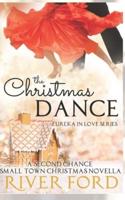 The Christmas Dance: A second chance, small-town romance