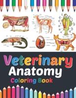 Veterinary Anatomy Coloring Book: Veterinary Anatomy Learning Workbook. Animal Anatomy Coloring Book. Kids Anatomy Coloring Book. Veterinary Anatomy Coloring Book for Men & Women. Veterinary Anatomy Student's Self-Test Coloring & Activity Book.