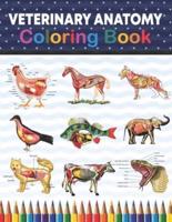 Veterinary Anatomy Coloring Book: Veterinary Anatomy Coloring & Activity Book for Kids. An Entertaining And Instructive Guide To Veterinary Anatomy. Veterinary Anatomy Coloring Pages for Kids Teens. Veterinary Anatomy Student Self Test Coloring Workbook.