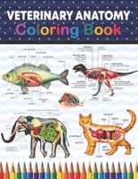 Veterinary Anatomy Coloring Book: Veterinary Anatomy Self Test Guide for students. Animal Art & Anatomy Workbook for Kids & Adults. Perfect Gift for Veterinary Anatomy Students & Teachers. Veterinary Anatomy Student Self Test Coloring Workbook.