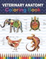 Veterinary Anatomy Coloring Book: Veterinary Anatomy Coloring and Activity Book for Boys & Girls. Veterinary Anatomy Student's Self-test Coloring Book for Anatomy Students   Perfect Gift for Medical School Students, Nurses, Doctors and Adults.