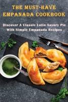 The Must-Have Empanada Cookbook