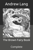 The Brown Fairy Book: Complete