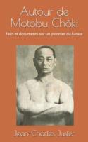 .Autour de Motobu Chôki: Faits et documents sur un pionnier du karate