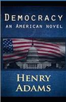 Democracy, An American Novel Annotated