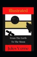 From the Earth to the Moon Illustrated
