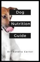 Dog Nutrition Guide