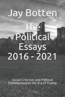 The Political Essays 2016 - 2021