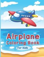 Airplane Coloring Book For Kids: A Fun Kid Airplane Coloring Book and More For Kids ages 4-8 with 40 Beautiful Coloring Pages, Page Large 8.5 x 11" (Kidd's Coloring Books)