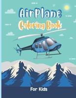 Airplane Coloring Book For Kids: An Airplane Coloring Book for Toddlers and Kids ages 4-8 with 40 Beautiful Coloring Pages of Airplane Who Love Airplanes, Fighter Jets, Helicopters and More (Kidd's Coloring Books)