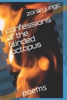 Confessions of the Blinded Octopus
