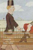 Selected Poems of Oscar Wilde: Complete