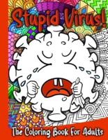 Stupid Virus - The Coloring Book For Adults