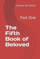 The Fifth Book of Beloved: Part One