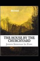 The House by the Church-Yard Illustrated