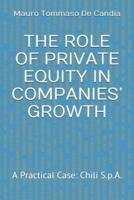 THE ROLE OF PRIVATE EQUITY IN COMPANIES' GROWTH : A Practical Case: Chili S.p.A.