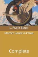 Mother Goose in Prose: Complete