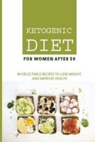 Ketogenic Diet For Women After 50