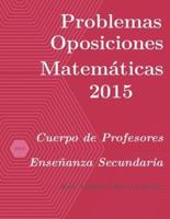 Problemas resueltos de Oposiciones de Matemáticas año 2015: Cuerpo de Profesores de Enseñanza Secundaria