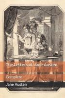 The Letters of Jane Austen: Complete