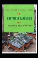 The Basic And Simple Approach To Container Gardening For Novices And Dummies