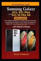 Samsung Galaxy S21, S21 Plus and S21 Ultra 5G User Guide for Senior Citizens