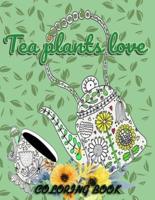 Tea Plants Love Coloring Book