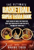 The Ultimate Basketball Super Trivia Book