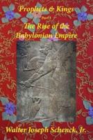 Prophets & Kings Part 1 The Rise of the Babylonian Empire